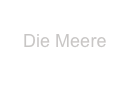 
Die Meere